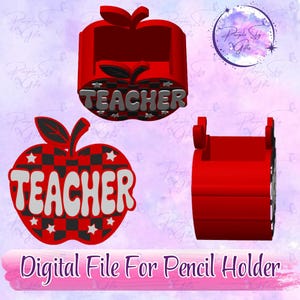 May include: Red apple-shaped pencil holder with the word "TEACHER" in white. The apple design includes a checkered pattern and stars. The image also includes the text "Digital File For Pencil Holder".