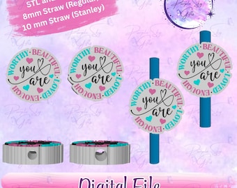 You Are Worthy, Loved, Beautiful, Enough STL and 3MF DIGITAL FILES For Straw Topper - 8 mm and 10 mm Sizes - 3 Files