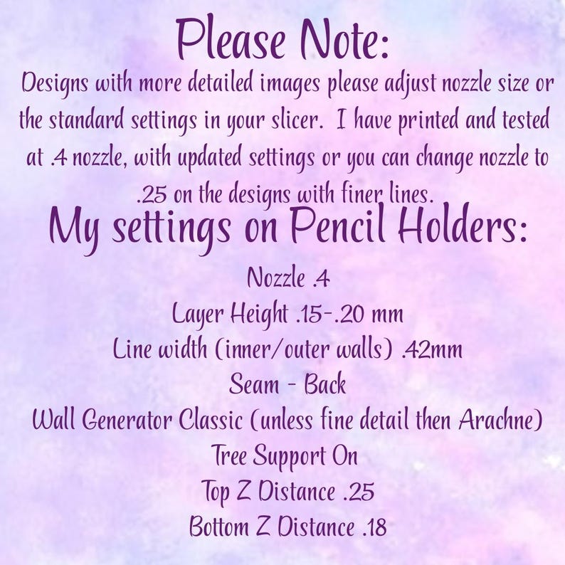 May include: A purple and white image with text detailing 3D printing settings for pencil holders. The text includes nozzle size, layer height, line width, seam, wall generator, tree support, and top and bottom Z distances.