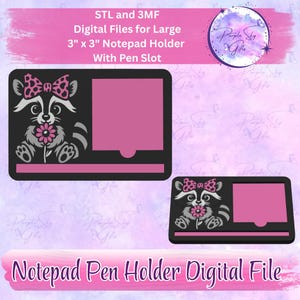 May include: Digital file for a notepad pen holder. The design features a raccoon with a bow holding a flower. The notepad holder is 3 inches by 3 inches and has a pen slot. The design is black, pink, and white.