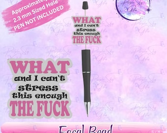 WTF What and I can't stress this enough The Fuck  - Focal Bead - Great Bead For Pens, Badge Reels, Keychains, Etc. - Hole is 2.3 mm