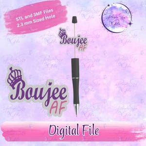 May include: A black pen with silver accents and the text "Boujee AF" in purple and pink. The image also includes the text "STL and 3MF Files 2.3 mm Sized Hole" and "Digital File" on a pink background.