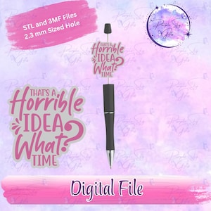 That's A Horrible Idea What Time Focal Bead with 2.3 mm hole for Pens, Badges, Keychains, etc. - STL and 3MF DIGITAL FILES for 3D Printing