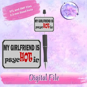 Puede incluir: Un diseño de archivo digital con el texto "MY GIRLFRIEND IS psychHOTic" en negro y rojo sobre un letrero gris. La imagen incluye un bolígrafo negro y las palabras "STL and 3MF Files 2.3 mm Sized Hole".