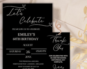 May include: Black and white invitation with a cursive script that says "Let's Celebrate" and "Thank You". The invitation is for a 60th birthday party for Emily. The date is August 26th, 20XX at 5:00 PM. The location is The Perogola and Hill, North End Way, London, England. RSVP to Harry by July 24th at 123-456-7890.