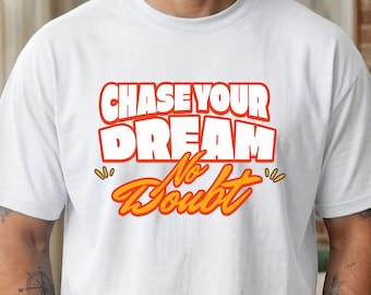 Chase Your Dream Motivational T-Shirt, Unisex Softstyle Inspirational Tee