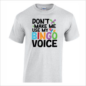 Don&#39;t make me use my bingo voice Bingo Shirt. Bingo lover shirt, gift for her, Bingo tee. Woman&#39;s bingo shirt shirt. , Bingo tshirt,