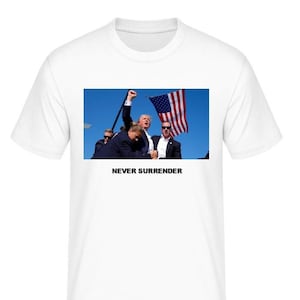 Donald Trump Never Surrender T-Shirt