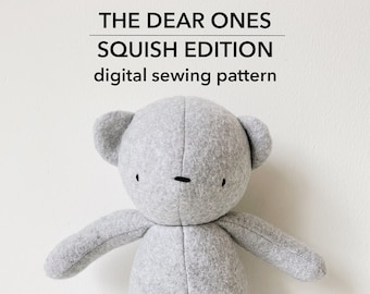 The Dear Ones Bear Squish Edition - Sewing Pattern Digital Download