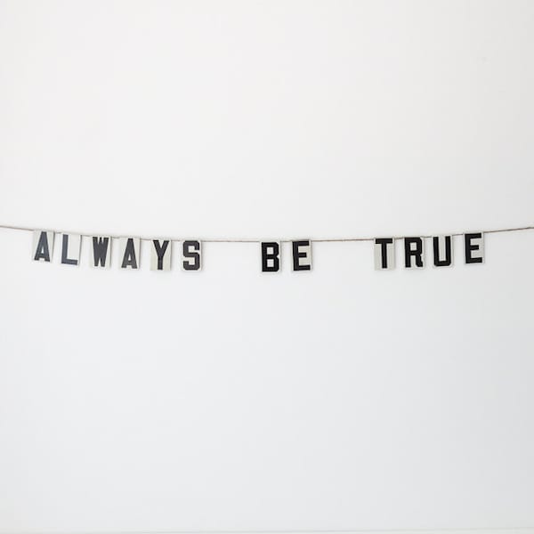 always be true | vintage modern bunting