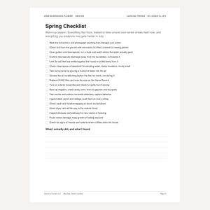May include: A white paper home maintenance planner page titled Spring Checklist. It includes a list of tasks with checkboxes for seasonal home care, followed by a section labeled What I actually did, and what I found with lined spaces.