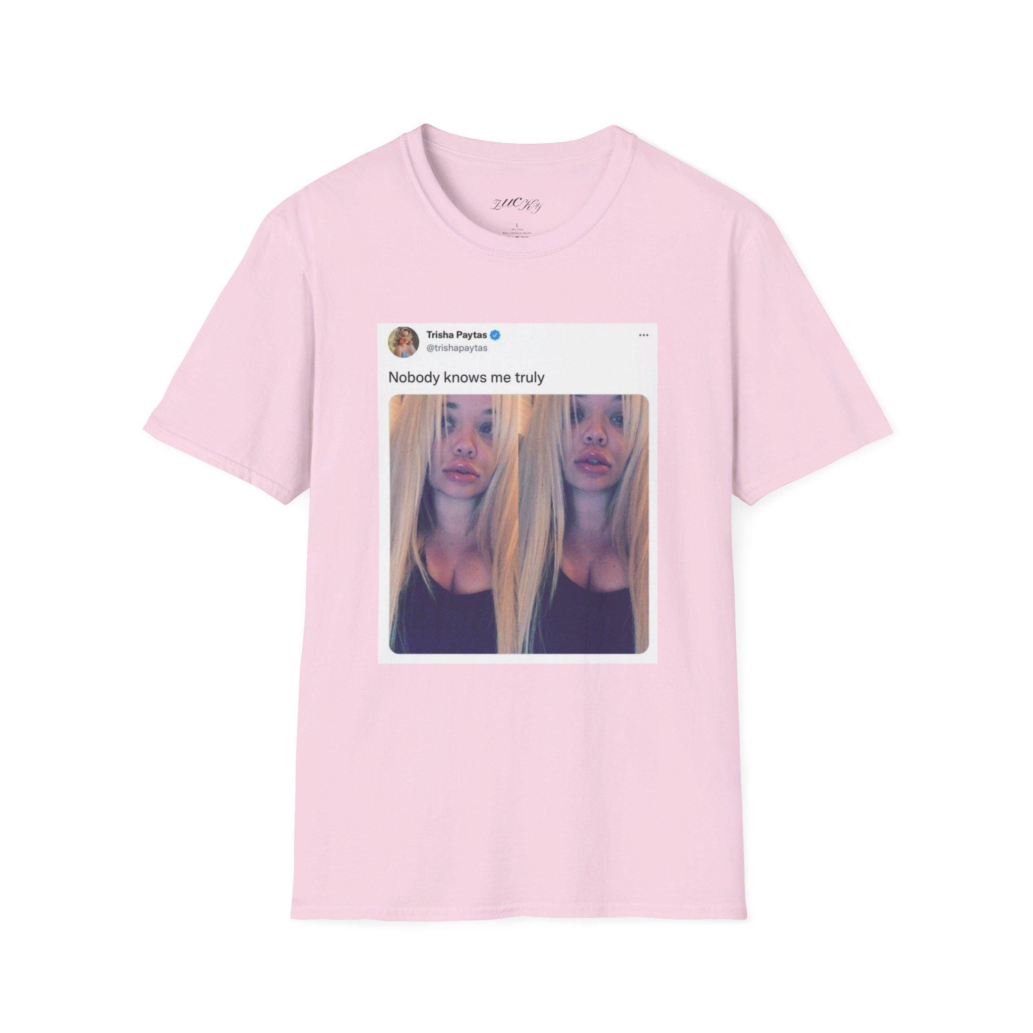 Trisha Paytas "nobody Knows Me Truly" Tweet/twitter Post Tshirt Etsy