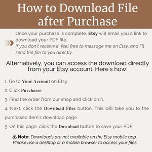 May include: A white text-based graphic with a brown background explaining how to download a digital file after purchasing it on Etsy. The graphic includes instructions on how to download the file from your Etsy account and a note that downloads are not available on the Etsy mobile app.