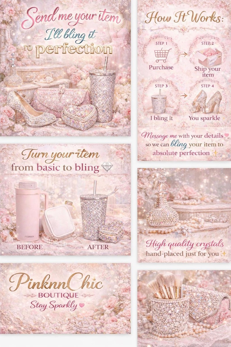 Pu&ograve; includere: Una grafica promozionale per un servizio di decorazione con cristalli che include il testo Send me your item I'll bling it to perfection, How It Works, Turn your item from basic to bling e PinknnChic Boutique Stay Sparkly.