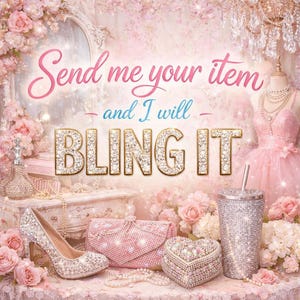 Może przedstawiać: Glamourystyczny obraz z kolekcją błyszczących akcesoriów. Szpilka, kopertówka, pudełko w kształcie serca i kubek błyszczą się od dżetów. Tekst "Send me your item and I will BLING IT" jest wyświetlany ozdobną czcionką.