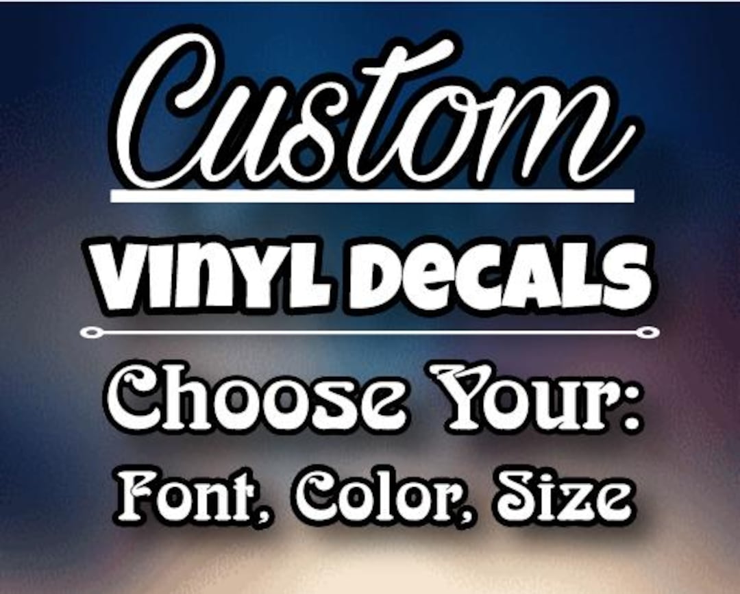 Custom Decals, Choose Your Font, Color, Size, Custom Vinyl Text Decals ...
