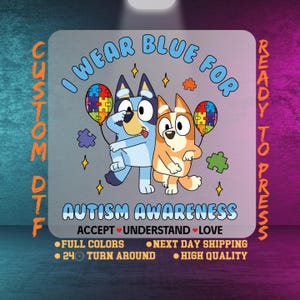 I Wear Blue For Autism Awareness Dtf Transfer, Blue Dog Sublimation Autism Advocate Ready To Press, Blue Dog Heat Press, Dtf Gang Sheet