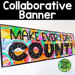 Puede incluir: Un cartel de aula colorido con el texto "Make Every Day Count!" en letras negras. El cartel está hecho de cuadrados de papel de colores con números y diseños. El cartel está colgado en una pared blanca. El texto "Rise Over Run" está en un círculo verde en la esquina inferior derecha.