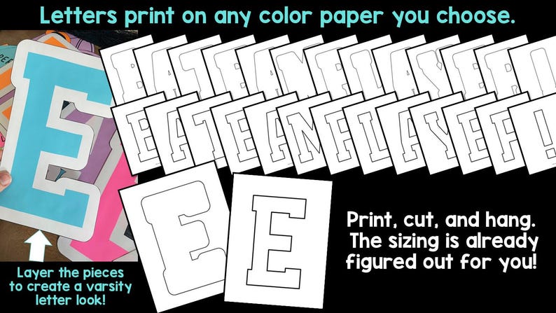 May include: A set of printable varsity-style letter templates featuring bold outlines. The image includes text stating: Letters print on any color paper you choose. Layer the pieces to create a varsity letter look! Print, cut, and hang. The sizing is already figured out for you!