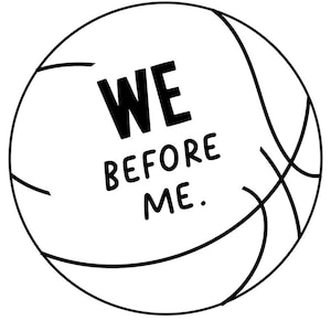 May include: A black and white line drawing of a basketball featuring the text WE BEFORE ME. centered in the middle. The design uses bold black outlines to define the spherical shape and the classic curved seams of a basketball on a white background.