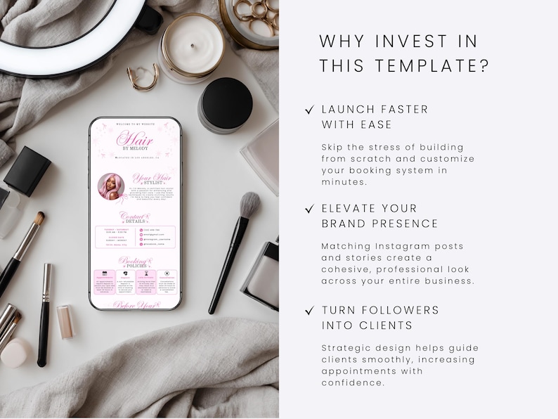 May include: A smartphone displaying a pink and white website template for a hair stylist, surrounded by makeup brushes and cosmetics. The text reads: WHY INVEST IN THIS TEMPLATE? LAUNCH FASTER WITH EASE, ELEVATE YOUR BRAND PRESENCE, TURN FOLLOWERS INTO CLIENTS.