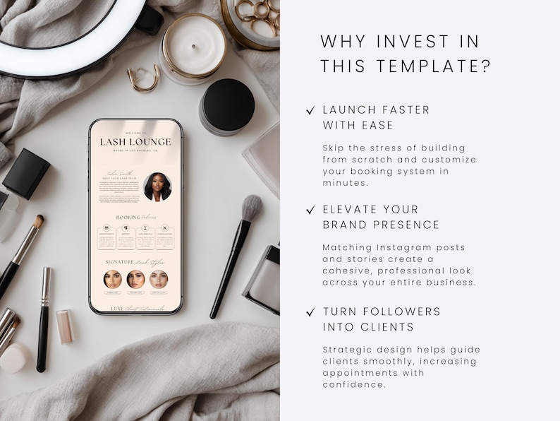 May include: A smartphone displaying a Lash Lounge booking template with text and headshots, surrounded by makeup brushes and cosmetic containers. The right side features the text: Why invest in this template? Launch faster with ease, Elevate your brand presence, and Turn followers into clients.