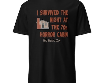 I Survived the Night at the 70s Horror Cabin Black Unisex T-Shirt