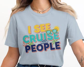 I See Cruise People T-Shirt, Funny Vacation Tee