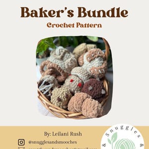 May include: A crochet pattern titled "Baker's Bundle" featuring various crocheted baked goods, including pretzels, cookies, and rolls, displayed in a woven basket. The image includes the text "Crochet Pattern" and the creator's contact information.