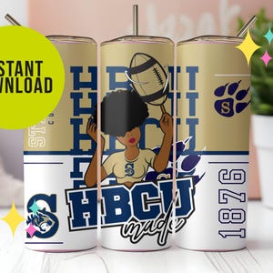 May include: A gold and white tumbler featuring a cartoon illustration of a woman holding a football. The tumbler has the text "HBCU made" and "1876". A yellow circle with the words "Instant Download" is also visible.