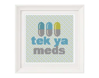 Tek Ya Meds Cross Stitch Pattern. Medication Embroidery 6 Inch Hoop (PDF Download)