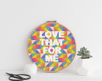 Love That For Me Cross Stitch Pattern: 20cm (8 Inch) Embroidery (PDF Download)