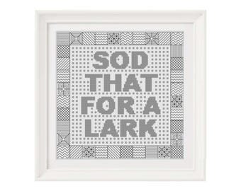 Sod That For A Lark Cross Stitch Pattern: Funny Office Decor (PDF Download)