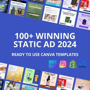 May include: A collage of images showcasing 100+ winning static ad templates for 2024. The templates are ready to use with Canva and feature various designs, including a coffee cup, a bottle of water, a bottle of hand sanitizer, and a pair of sunglasses. The text "100+ WINNING STATIC AD 2024" is displayed in large, bold letters at the top of the collage. The text "READY TO USE CANVA TEMPLATES" is displayed in smaller letters below the main text. The logos for Canva, Instagram, Shopify, and Meta are displayed in the bottom right corner of the collage.