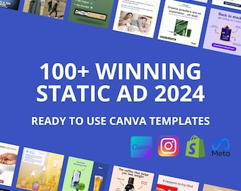 May include: A collage of images showcasing 100+ winning static ad templates for 2024. The templates are ready to use with Canva and feature various designs, including a coffee cup, a bottle of water, a bottle of hand sanitizer, and a pair of sunglasses. The text "100+ WINNING STATIC AD 2024" is displayed in large, bold letters at the top of the collage. The text "READY TO USE CANVA TEMPLATES" is displayed in smaller letters below the main text. The logos for Canva, Instagram, Shopify, and Meta are displayed in the bottom right corner of the collage.