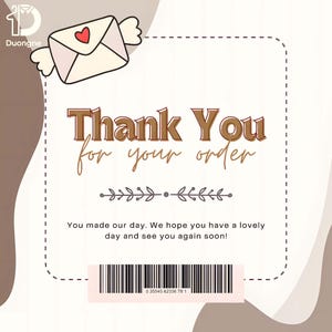 May include: A thank you card with a beige background and a brown border. The words "Thank You for your order" are in brown text. An illustration of an envelope with a heart is in the top left corner. A barcode is at the bottom.