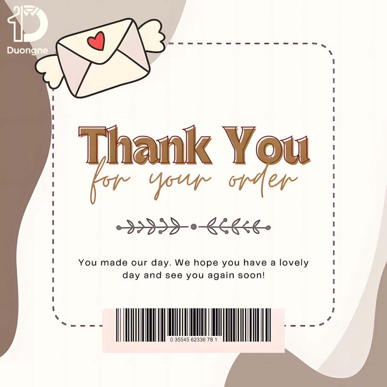 May include: A thank you card with a beige background and a brown border. The words "Thank You for your order" are in brown text. An illustration of an envelope with a heart is in the top left corner. A barcode is at the bottom.