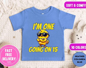 1st Birthday Girl Tee: "I'm One Going on 15" Toddler Shirt