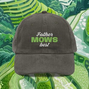 Embroidered &quot;Father Mows Best&quot; Cotton Corduroy Dad Hat, Funny Lawn Care Hat, Landscaper Gift, Father&#39;s Day Gift Cap, Lawn Mowing Humor