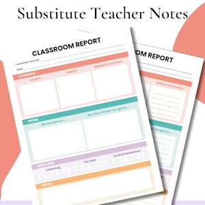 May include: A printable classroom report form for substitute teachers. The form includes sections for student attendance, work completed, behavior, and notes. The form is designed to help substitute teachers communicate with the regular teacher about the day's activities.