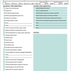 May include: A checklist for Individualized Education Program (IEP) meetings. The checklist includes sections for student information, parent/guardian information, contact information, type of meeting, behavior plan, English learner status, during the meeting, after the meeting, and notes.