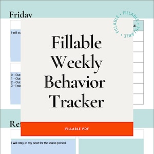 May include: A printable PDF document titled "Fillable Weekly Behavior Tracker" with a light blue background and a red banner that says "Fillable PDF". The document is divided into sections for each day of the week, with space for writing in student behavior.