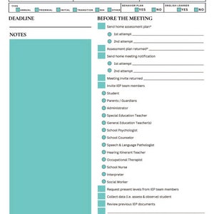 May include: A teal and white checklist for an Individualized Education Program (IEP) meeting. The checklist includes sections for student information, parent/guardian information, contact information, behavior plan, English learner status, deadline, notes, and a section for tasks to complete before the meeting.