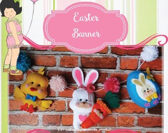 Easter Banner - PDF Pattern - Cute Felt Bunny, Carrot, Chick and Easter Egg.