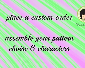 Custom Order - PDF Pattern - Assemble Your Pattern!