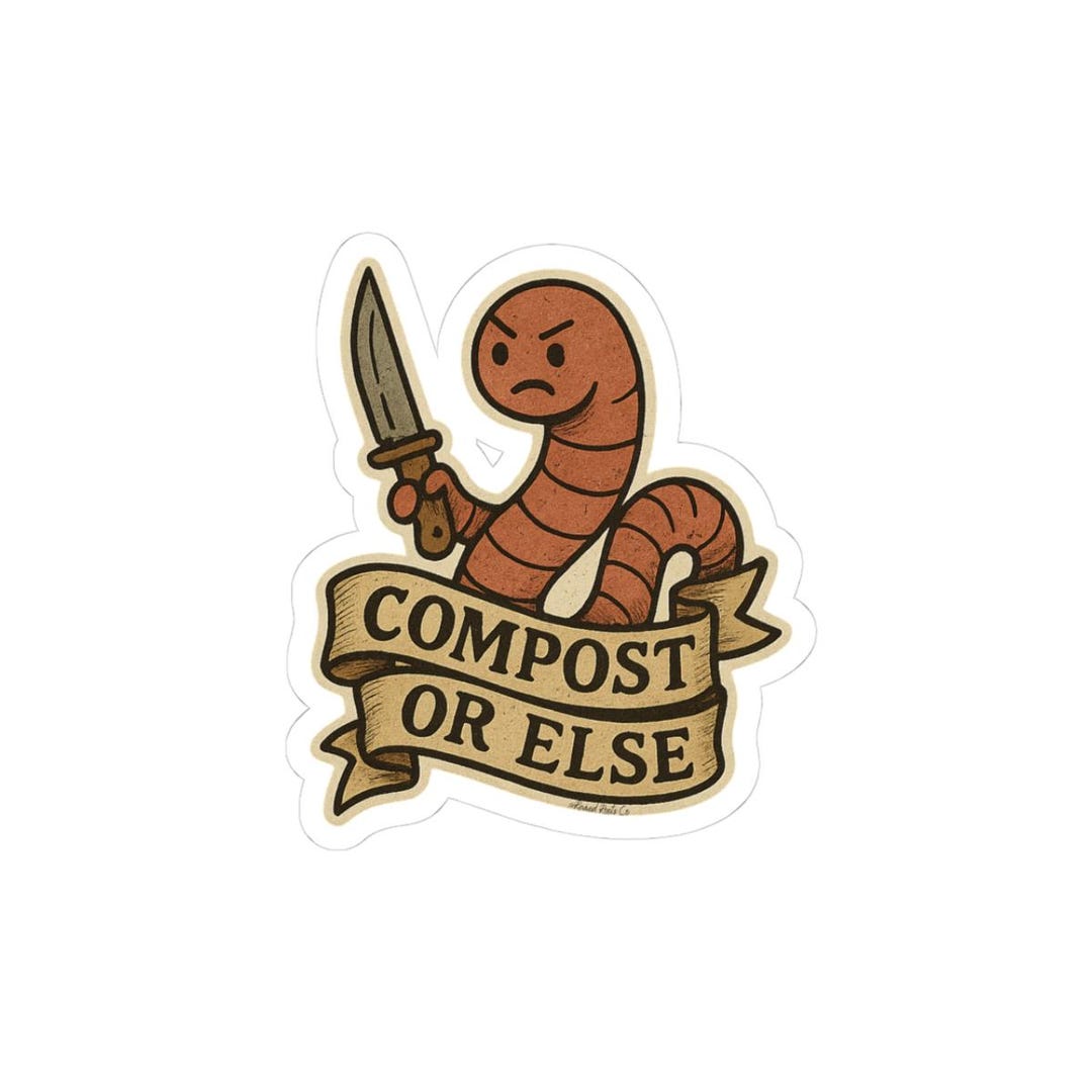 Fun Compost Stickers Compost or Else Worm Sticker - Perfect for Gardeners, Laptop Decor, Eco ...