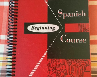 1954 “Beginning Spanish Course”Upcycled Vintage Book into Journal/Sketchbook