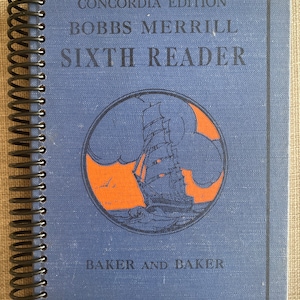 1924 “Sixth Reader” Upcycled Vintage Book into Journal/Sketchbook
