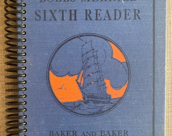 1924 “Sixth Reader” Upcycled Vintage Book into Journal/Sketchbook