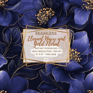 May include: Seamless digital design featuring navy blue flowers with gold accents. The image includes the text "Elegant Navy and Gold Floral" and "Instant Download". The design is 12" x 12" and high-resolution.